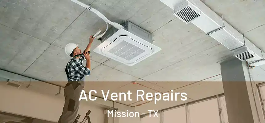  AC Vent Repairs Mission - TX