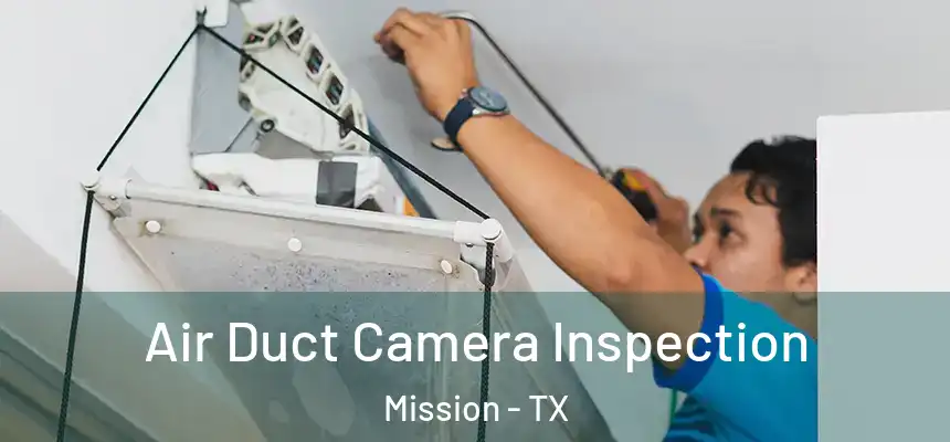 Air Duct Camera Inspection Mission - TX