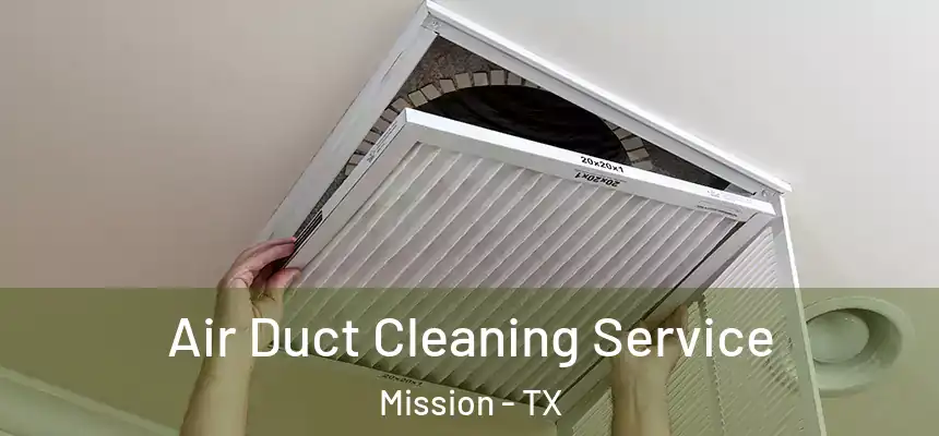  Air Duct Cleaning Service Mission - TX