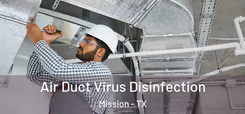 Air Duct Virus Disinfection Mission - TX