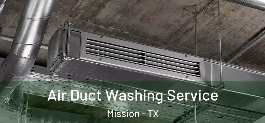  Air Duct Washing Service Mission - TX