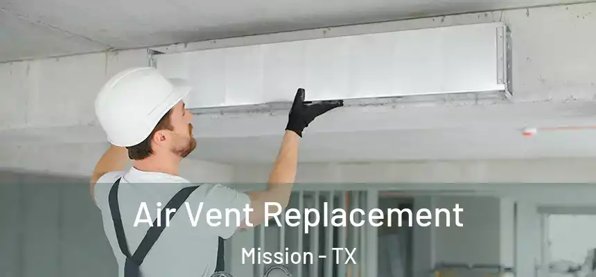  Air Vent Replacement Mission - TX