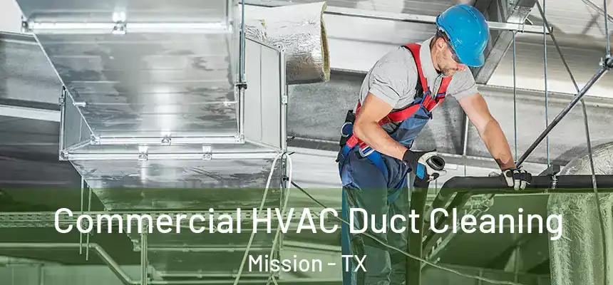 Commercial HVAC Duct Cleaning Mission - TX