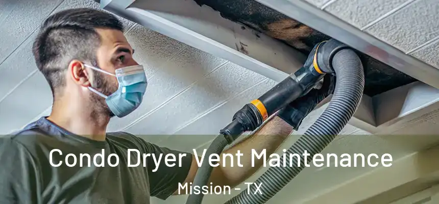  Condo Dryer Vent Maintenance Mission - TX