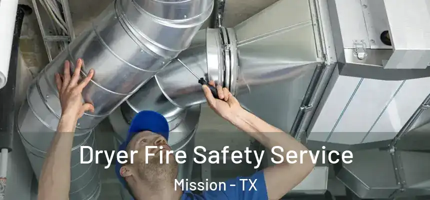  Dryer Fire Safety Service Mission - TX