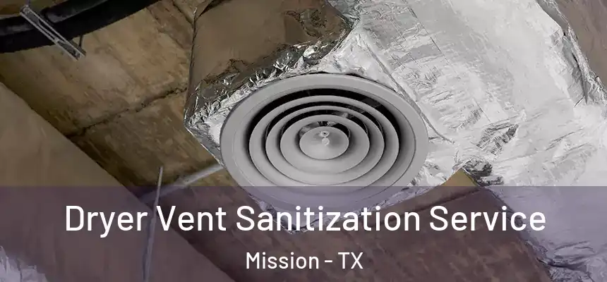  Dryer Vent Sanitization Service Mission - TX