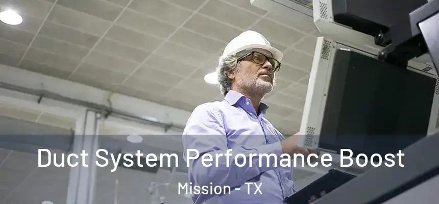  Duct System Performance Boost Mission - TX