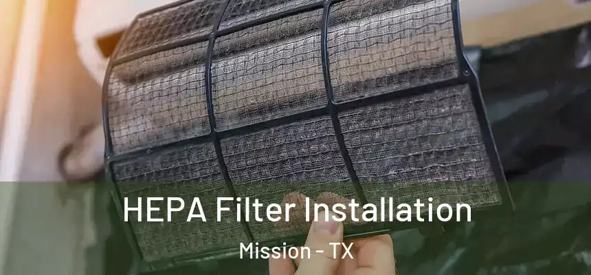  HEPA Filter Installation Mission - TX