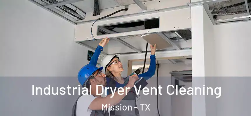 Industrial Dryer Vent Cleaning Mission - TX
