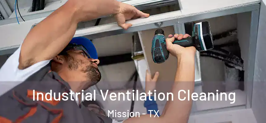  Industrial Ventilation Cleaning Mission - TX