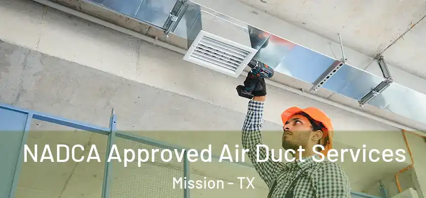 NADCA Approved Air Duct Services Mission - TX