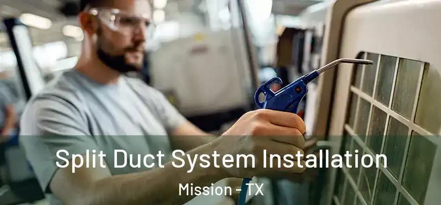  Split Duct System Installation Mission - TX